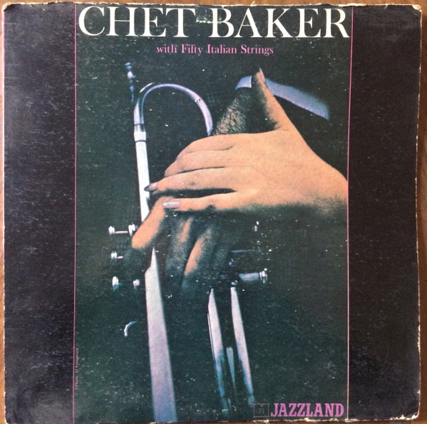 Chet Baker With Fifty Italian Strings cover