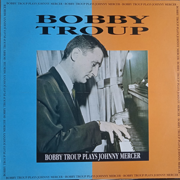 Bobby Troup Plays Johnny Mercer cover