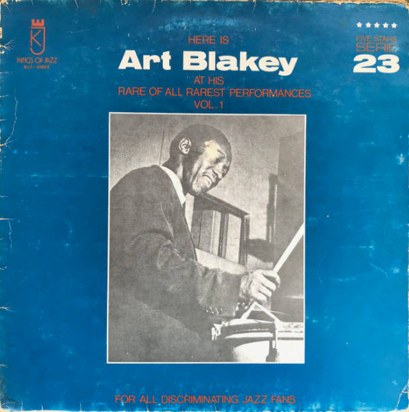 Here Is Art Blakey At His Rare Of All Rarest Performances Vol. 1 cover